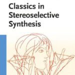 خرید و دانلود نسخه کامل کتاب Classics In Stereoselective Synthesis
