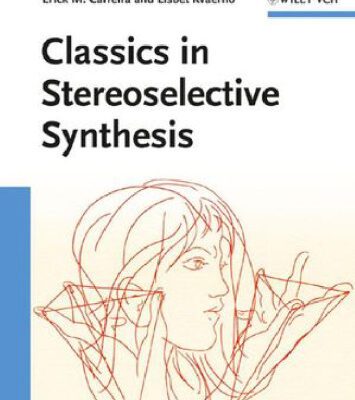 خرید و دانلود نسخه کامل کتاب Classics In Stereoselective Synthesis