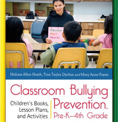 خرید و دانلود نسخه کامل کتاب Classroom Bullying Prevention, Pre-K-4th Grade: Children’s Books, Lesson Plans, and Activities