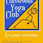 خرید و دانلود نسخه کامل کتاب Classroom Yoga Club. K-6 grade curriculum