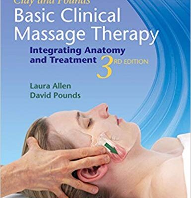 خرید و دانلود نسخه کامل کتاب Clay & Pounds’ Basic Clinical Massage Therapy: Integrating Anatomy and Treatment 3rd Edition
