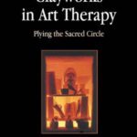 خرید و دانلود نسخه کامل کتاب Clayworks in Art Therapy: Plying the Sacred Circle