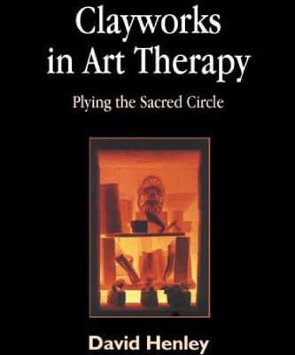 خرید و دانلود نسخه کامل کتاب Clayworks in Art Therapy: Plying the Sacred Circle
