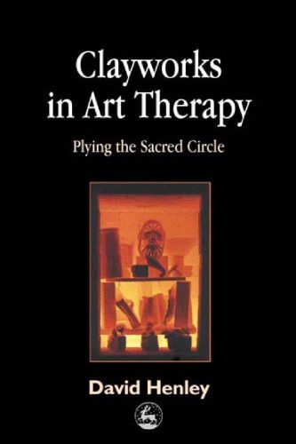 خرید و دانلود نسخه کامل کتاب Clayworks in Art Therapy: Plying the Sacred Circle_68bb84a766b08.jpeg خرید و دانلود نسخه کامل کتاب Clayworks in Art Therapy: Plying the Sacred Circle