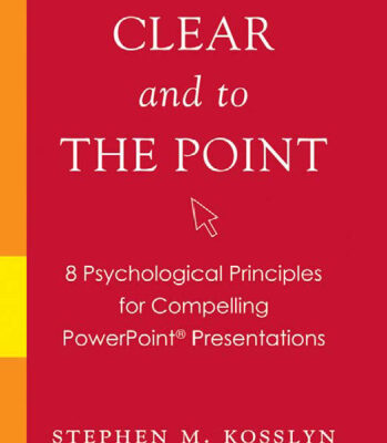 خرید و دانلود نسخه کامل کتاب Clear and to the Point: 8 Psychological Principles for Compelling PowerPoint Presentations