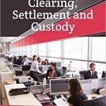 خرید و دانلود نسخه کامل کتاب Clearing, Settlement and Custody (3rd Edition) – Orginal Pdf