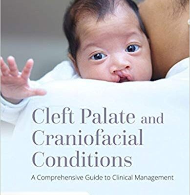 خرید و دانلود نسخه کامل کتاب Cleft Palate and Craniofacial Conditions: A Comprehensive Guide to Clinical Management 4th Edition