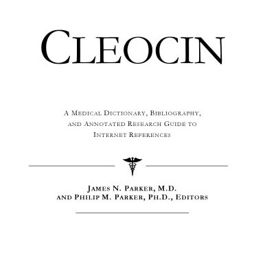 خرید و دانلود نسخه کامل کتاب Cleocin: A Medical Dictionary, Bibliography, And Annotated Research Guide To Internet References