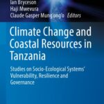 خرید و دانلود نسخه کامل کتاب Climate Change and Coastal Resources in Tanzania: Studies on Socio-Ecological Systems’ Vulnerability, Resilience and Governance