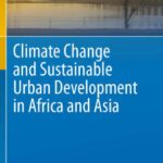 خرید و دانلود نسخه کامل کتاب Climate Change and Sustainable Urban Development in Africa and Asia