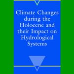 خرید و دانلود نسخه کامل کتاب Climate Changes during the Holocene and their Impact on Hydrological Systems (International Hydrology Series)