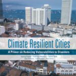 خرید و دانلود نسخه کامل کتاب Climate Resilient Cities: A Primer on Reducing Vulnerabilities to Disasters