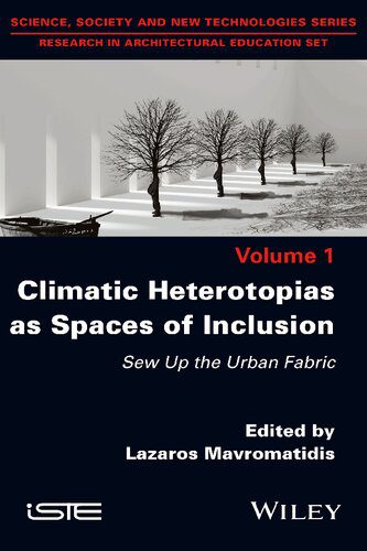 خرید و دانلود نسخه کامل کتاب Climatic Heterotopias as Spaces of Inclusion: Sew Up the Urban Fabric_68d2edb8779ac.jpeg خرید و دانلود نسخه کامل کتاب Climatic Heterotopias as Spaces of Inclusion: Sew Up the Urban Fabric