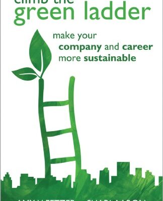 خرید و دانلود نسخه کامل کتاب Climb the Green Ladder: Make Your Company and Career More Sustainable