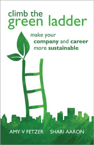 خرید و دانلود نسخه کامل کتاب Climb the Green Ladder: Make Your Company and Career More Sustainable_68b4e0c1589d4.jpeg خرید و دانلود نسخه کامل کتاب Climb the Green Ladder: Make Your Company and Career More Sustainable