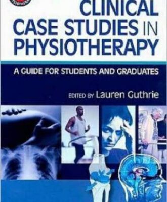 خرید و دانلود نسخه کامل کتاب Clinical Case Studies in Physiotherapy: A Guide for Students and Graduates (Physiotherapy Pocketbooks)
