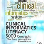 خرید و دانلود نسخه کامل کتاب Clinical Informatics Literacy 5000 Concepts That Every Informatician Should Know