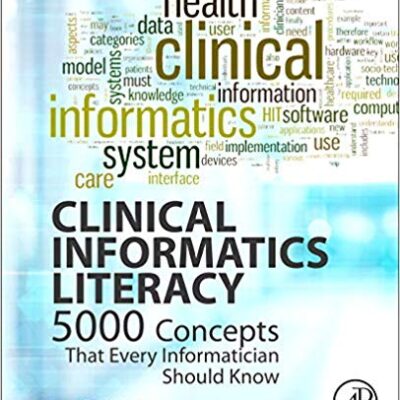 خرید و دانلود نسخه کامل کتاب Clinical Informatics Literacy 5000 Concepts That Every Informatician Should Know