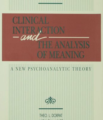 خرید و دانلود نسخه کامل کتاب Clinical Interaction and the Analysis of Meaning: A New Psychoanalytic Theory