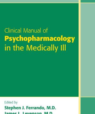 خرید و دانلود نسخه کامل کتاب Clinical Manual of Psychopharmacology in the Medically Ill