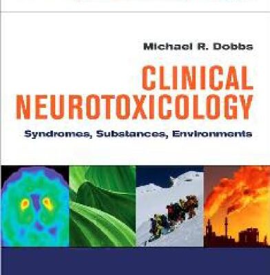خرید و دانلود نسخه کامل کتاب Clinical Neurotoxicology: Syndromes, Substances, Environments