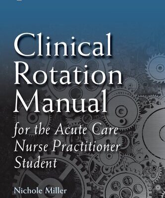 خرید و دانلود نسخه کامل کتاب Clinical Rotation Manual for the Acute Care Nurse Practitioner Student