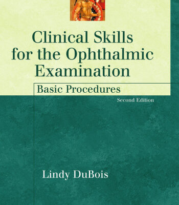 خرید و دانلود نسخه کامل کتاب Clinical Skills for the Ophthalmic Examination: Basic Procedures (The Basic Bookshelf for Eyecare Professionals)