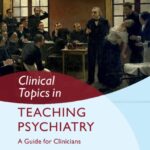 خرید و دانلود نسخه کامل کتاب Clinical Topics in Teaching Psychiatry: A Guide for Clinicians