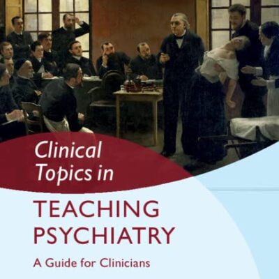 خرید و دانلود نسخه کامل کتاب Clinical Topics in Teaching Psychiatry: A Guide for Clinicians