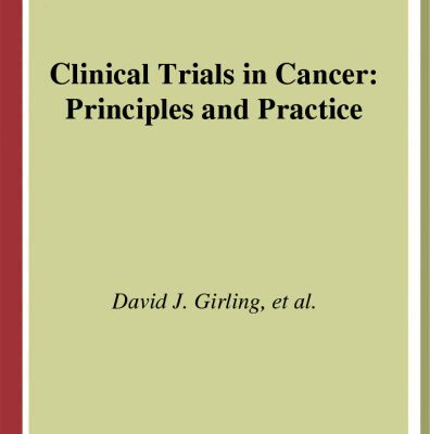 خرید و دانلود نسخه کامل کتاب Clinical Trials in Cancer: Principles and Practice (Oxford Medical Publications)