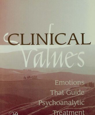 خرید و دانلود نسخه کامل کتاب Clinical Values: Emotions That Guide Psychoanalytic Treatment