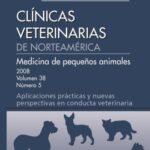 خرید و دانلود نسخه کامل کتاب Clínicas Veterinarias de Norteamérica 2008. Volumen 38 Nº 5: Medicina de pequeños animales. Aplicaciones prácticas y nuevas perspectivas en conducta veterinaria