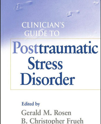 خرید و دانلود نسخه کامل کتاب Clinician’s Guide to Posttraumatic Stress Disorder