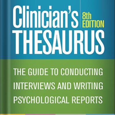 خرید و دانلود نسخه کامل کتاب Clinician’s Thesaurus, 8th Edition: The Guide to Conducting Interviews and Writing Psychological Reports by Edward L. Zuckerman
