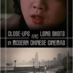 خرید و دانلود نسخه کامل کتاب Close-ups and Long Shots in Modern Chinese Cinemas