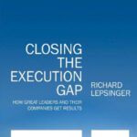 خرید و دانلود نسخه کامل کتاب Closing the Execution Gap: How Great Leaders and Their Companies Get Results