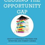 خرید و دانلود نسخه کامل کتاب Closing the Opportunity Gap: Identity-Conscious Strategies for Retention and Student Success
