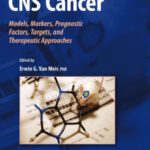 خرید و دانلود نسخه کامل کتاب CNS Cancer: Models, Markers, Prognostic Factors, Targets, and Therapeutic Approaches