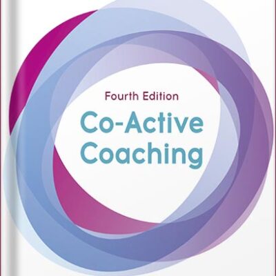 خرید و دانلود نسخه کامل کتاب Co-Active Coaching, Fourth Edition: The proven framework for transformative conversations at work and in life by Henry Kimsey-House