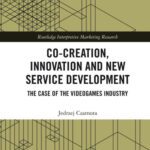 خرید و دانلود نسخه کامل کتاب Co-Creation, Innovation and New Service Development: The Case of Videogames Industry