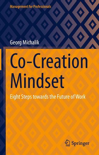 خرید و دانلود نسخه کامل کتاب Co-Creation Mindset: Eight Steps towards the Future of Work_68c52b550ca01.jpeg خرید و دانلود نسخه کامل کتاب Co-Creation Mindset: Eight Steps towards the Future of Work