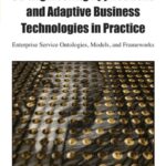 خرید و دانلود نسخه کامل کتاب Co-engineering Applications and Adaptive Business Technologies in Practice: Enterprise Service Ontologies, Models, and Frameworks (Advances in Information Resources Management)
