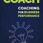 خرید و دانلود نسخه کامل کتاب COACH : Coaching for Business Performance – + pdf