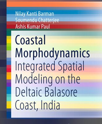 خرید و دانلود نسخه کامل کتاب Coastal Morphodynamics: Integrated Spatial Modeling on the Deltaic Balasore Coast, India