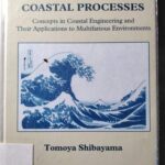 خرید و دانلود نسخه کامل کتاب COASTAL PROCESSES: CONCEPTS IN COASTAL ENGINEERING AND THEIR APPLICATIONS TO MULTIFARIOUS ENVIRONMENTS (Advanced Ocean Engineering)