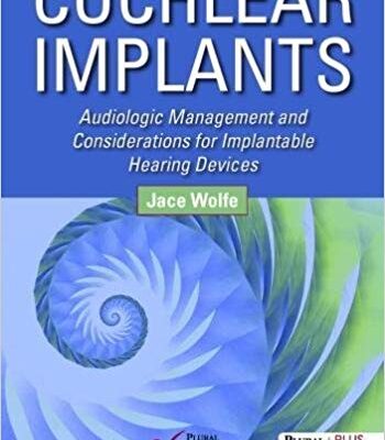 خرید و دانلود نسخه کامل کتاب Cochlear Implants Audiologic Management and Considerations for Implantable Hearing Devices