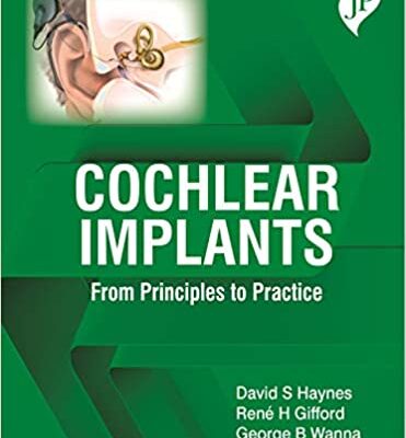 خرید و دانلود نسخه کامل کتاب Cochlear Implants From Principles to Practice[2020] – Orginal PDF