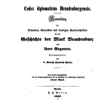 خرید و دانلود نسخه کامل کتاب Codex Diplomaticus Brandenburgensis. Hauptteil 2: Urkunden, Chroniken und sonstige Quellenschriften für die Geschichte der Mark Brandenburg und ihrer Regenten