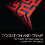 خرید و دانلود نسخه کامل کتاب Cognition and Crime: Offender Decision Making and Script Analyses