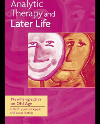 خرید و دانلود نسخه کامل کتاب Cognitive Analytic Therapy and Later Life: A New Perspective on Old Age